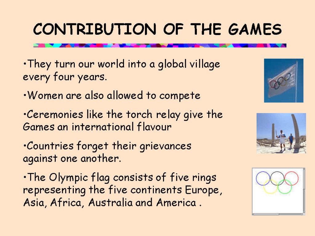 CONTRIBUTION OF THE GAMES They turn our world into a global village every four